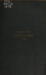 Diseases of the nervous system, or, Pathology of the nerves and nervous maladies: a treatise of psychological medicine