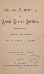 Modern persecution, or, Insane asylums unveiled: as demonstrated by the report of the Investigating Committee of the Legislature of Illinois (Volume 2)
