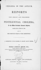 Cholera in the asylum: Reports on the origin and progress of pestilential cholera, in the West-Yorkshire Lunatic Asylum, during the autumn of 1848; and on the previous state of the institution