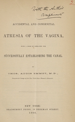 Accidental and congenital atresia of the vagina: with a mode of operating for successfully establishing the canal