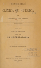 Monografías de clínica quirúrgica. 1. Serie, Clínica de ginecología, 1. Libro, La histerectomía