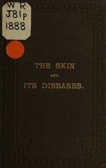 A practical treatise on the skin and its complicated diseases, blood poisoning and impurities