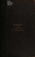 Observations on the structure, physiology, anatomy, and diseases of the teeth: in two parts
