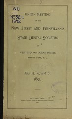 Union meeting of the New Jersey and Pennsylvania State Dental Societies at West End and Ocean Hotels: Asbury Park, N.J., July 15, 16, and 17, 1891
