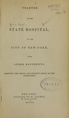 Charter of the State Hospital in the City of New York: with other documents, showing the origin and present state of the institution