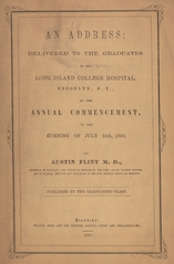 An address delivered to the graduates of the Long Island College Hospital, Brooklyn, N.Y: at the annual commencement on the evening of July 24th, 1860