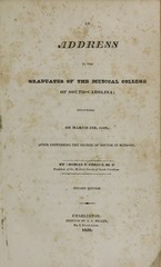 An address to the graduates of the Medical College of South-Carolina: delivered on March 23d, 1829, after conferring the degree of doctor in medicine