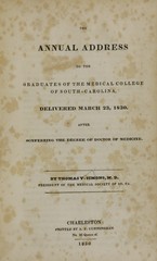 The annual address to the graduates of the Medical College of South-Carolina: delivered March 23, 1830, after conferring the degree of doctor of medicine