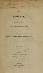 An address, delivered before the Massachusetts Society for Suppressing Intemperance: at their anniversary meeting, May 31, 1816
