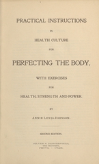 Practical instructions in health culture for perfecting the body: with exercises for health, strength and power