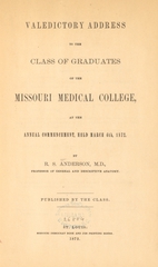 Valedictory address to the class of graduates of the Missouri Medical College: at the annual commencement, held March 6th, 1872
