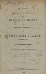 Lecture introductory to the course of medical chemistry in the medical department of Pennsylvania College, Philadelphia: for the session 1844-45