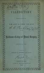Valedictory delivered before the graduating class of the Baltimore College of Dental Surgery: March 25, 1853