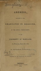 An address: delivered to the graduates in medicine, at the annual commencement of the University of Maryland, on Wednesday, March 19th, 1834