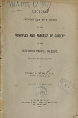 Lecture, introductory to a course on the principles and practice of surgery in the Jefferson Medical College: delivered November 1st, 1847