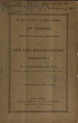 The moral character of the medical profession: an address introductory to the course of public lectures in the New York Medical College, session of 1852-3