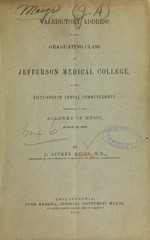 Valedictory address to the graduating class of Jefferson Medical College: at the fifty-fourth annual commencement, delivered in the Academy of Music, March 12, 1879
