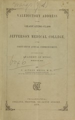 Valedictory address to the graduating class of Jefferson Medical College: at the forty-fifth annual commencement, delivered in the Academy of Music, March 12, 1870