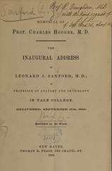 Memorial of Prof. Charles Hooker, M.D: the inaugural address of Leonard J. Sanford, M.D., as professor of anatomy and physiology in Yale College, delivered, September 17th, 1863