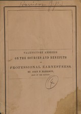 Valedictory address on the sources and benefits of professional earnestness: delivered March 3, 1849, to the graduates of the Medical College of Ohio