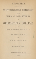 Addresses delivered at the twenty-second annual commencement of the Medical Department of Georgetown College: March 9, 1871