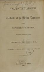 Valedictory address to the graduates of the medical department of the University of Nashville: delivered February 28, 1857