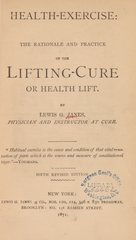 Health-exercise: the rationale and practice of the lifting-cure or health lift