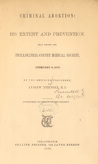 Criminal abortion, its extent and prevention: read before the Philadelphia County Medical Society, February 9, 1870