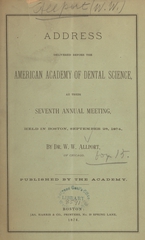 Address delivered before the American Academy of Dental Science, at their seventh Annual Meeting, held in Boston, September 28, 1874