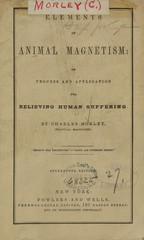 Elements of animal magnetism, or, Process and application for relieving human suffering