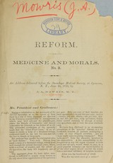 Reform: medicine and morals, no. 3 : an address delivered before the Onondaga Medical Society, at Syracuse, N.Y., June 14, 1870