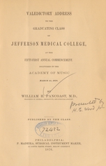 Valedictory address to the graduating class of Jefferson Medical College, at the fifty-first annual commencement: delivered in the Academy of Music, March 11, 1876