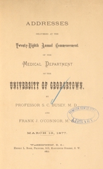 Addresses delivered at the twenty-eighth annual commencement of the Medical Department of the University of Georgetown