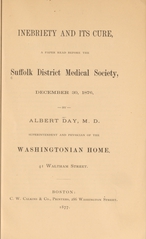 Inebriety and its cure: a paper read before the Suffolk District Medical Society, December 30, 1876