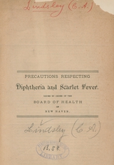 Precautions respecting diphtheria and scarlet fever: issued by order of the Board of Health of New Haven
