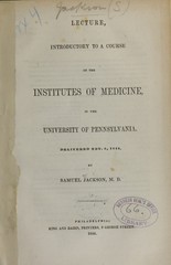 Lecture, introductory to a course on the institutes of medicine, in the University of Pennsylvania: delivered Nov. 5, 1844