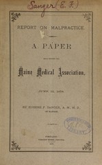 Report on malpractice: a paper read before the Maine Medical Association, June 12, 1878