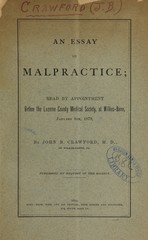 An essay on malpractice: read by appointment before the Luzerne County Medical Society, Wilkes-Barre, January 8th, 1879
