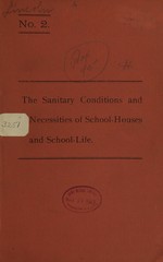 The sanitary conditions and necessities of school-houses and school life