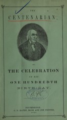 The biography and phrenological character of Deacon John Phillips: with the addresses, poem, and original hymns, of the celebration of his C birth-day
