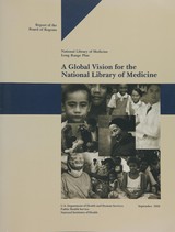 A global vision for the National Library of Medicine: National Library of Medicine long range plan : report of the Board of Regents