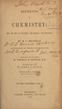 Elements of chemistry: for the use of colleges, academies, and schools